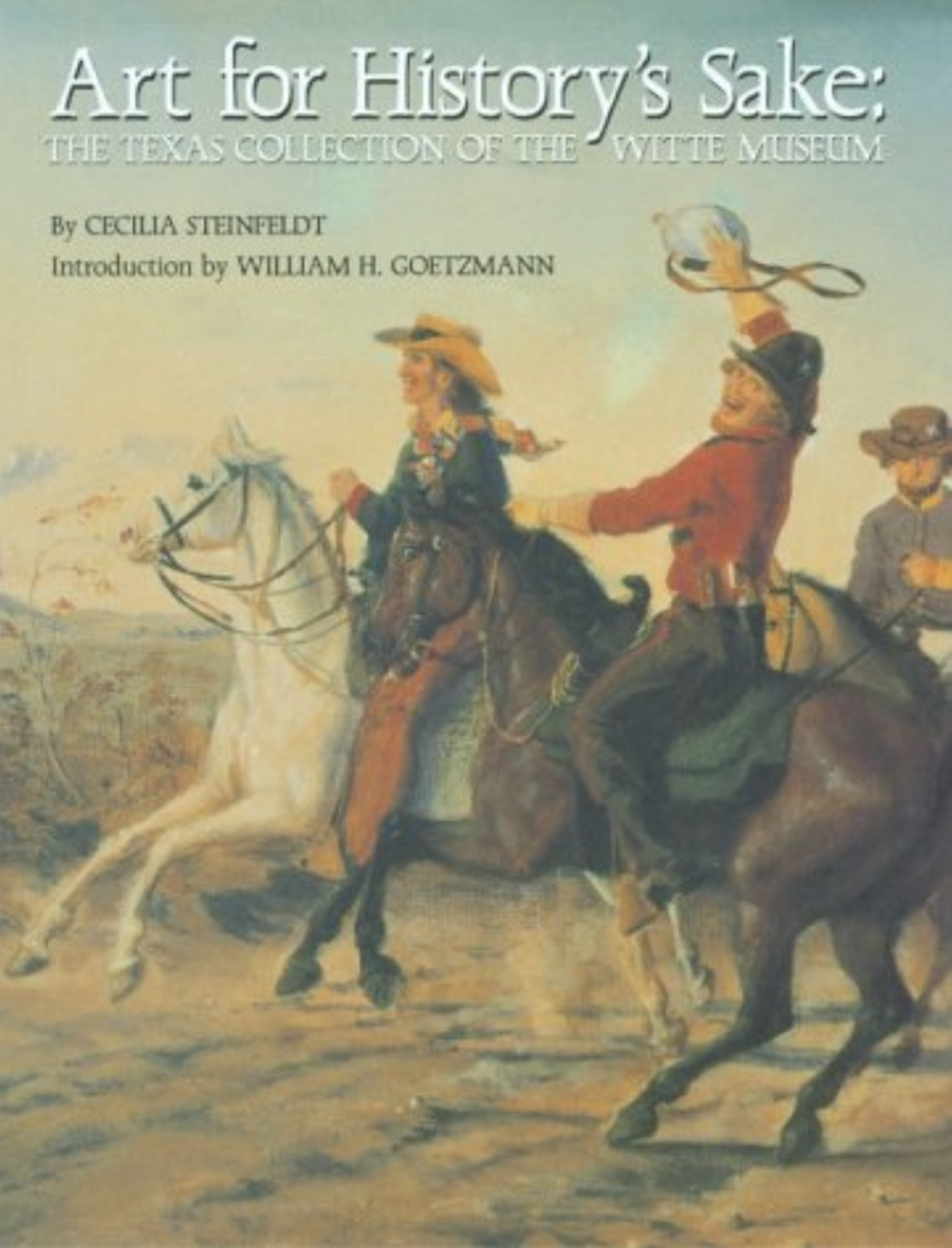 Art for History's Sake: The Texas Collection of the Witte Museum by Publications