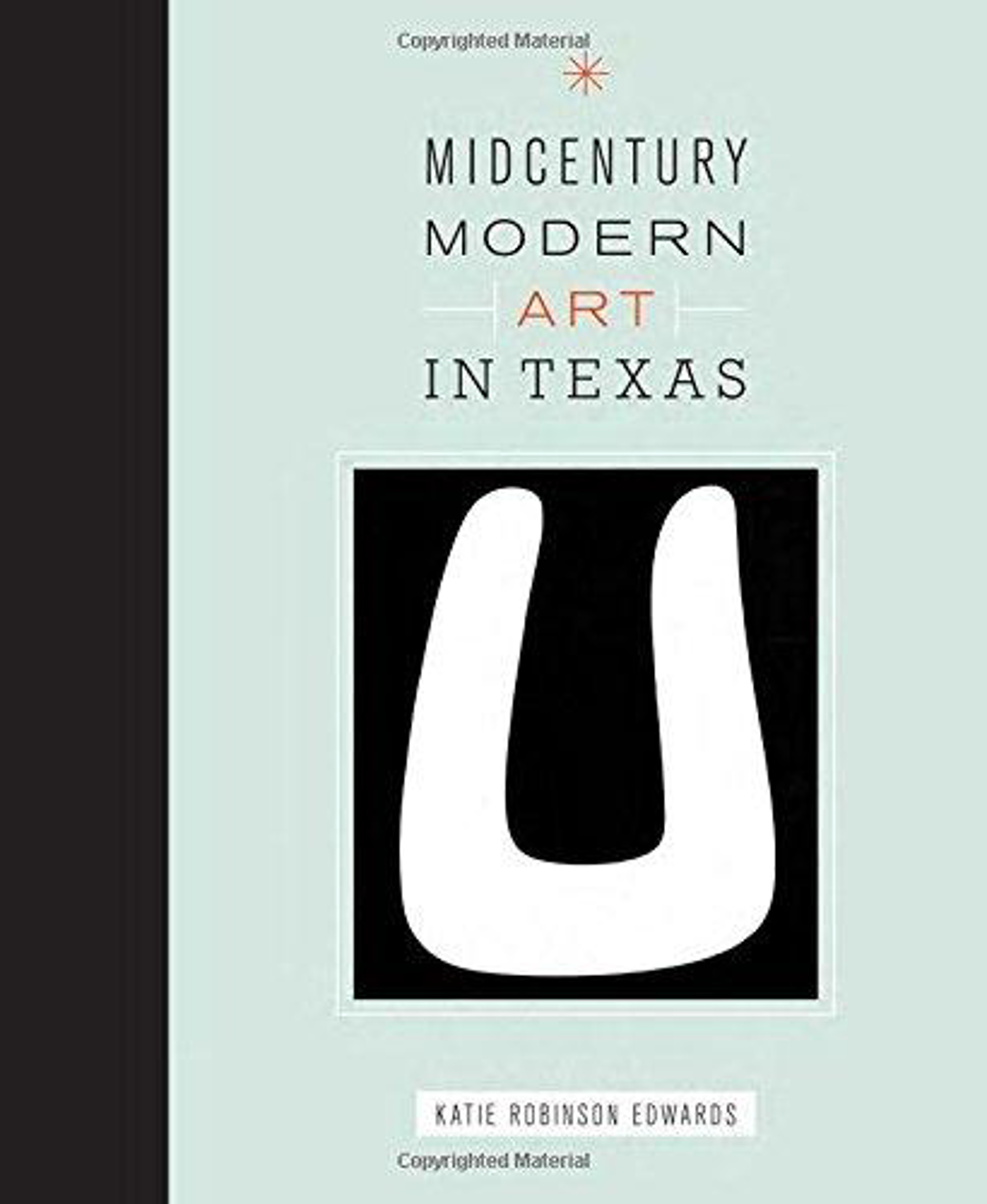 Midcentury Modern Art in Texas by Publications