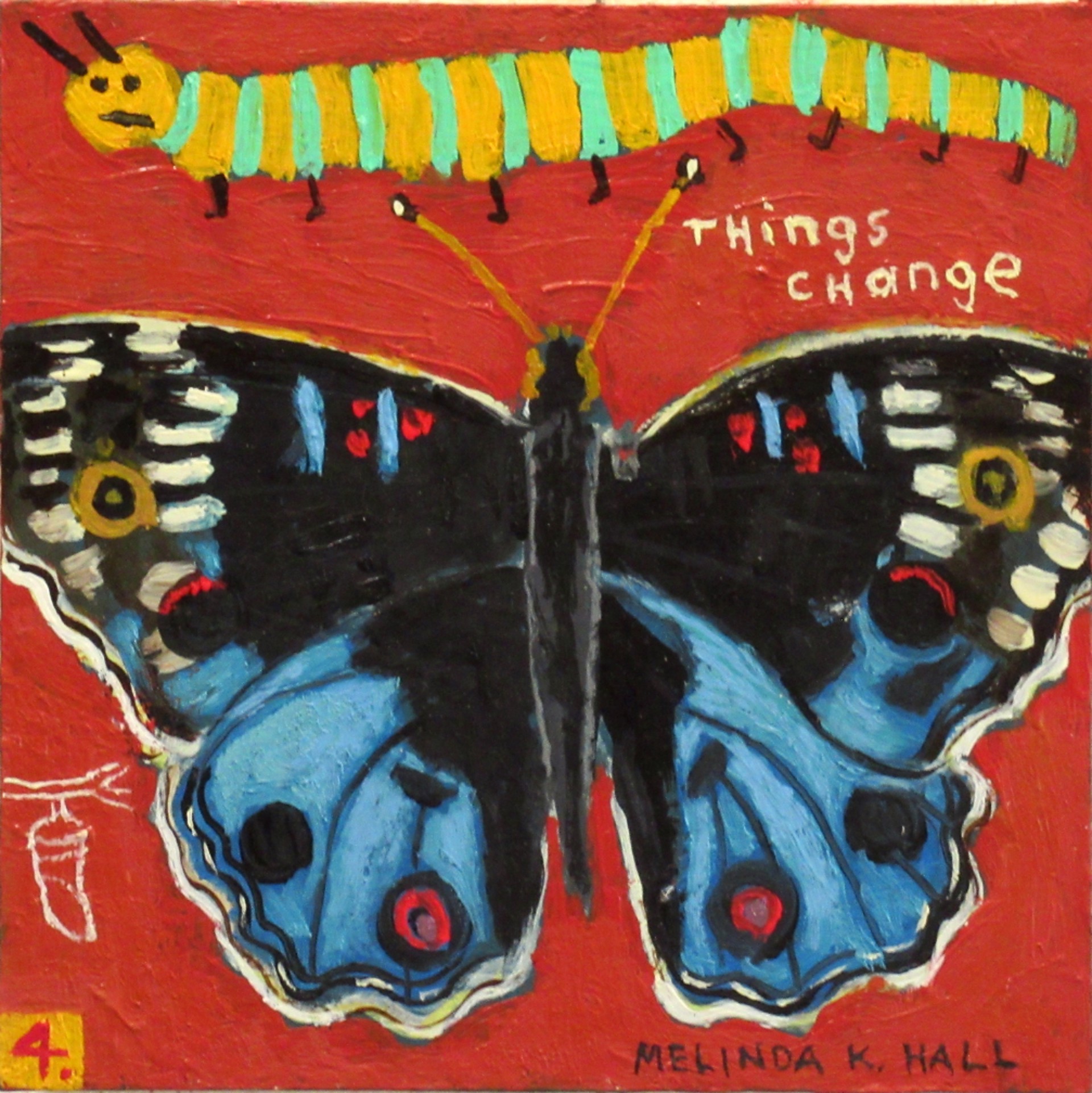 Things Change:  Butterfly #4 by Melinda K. Hall