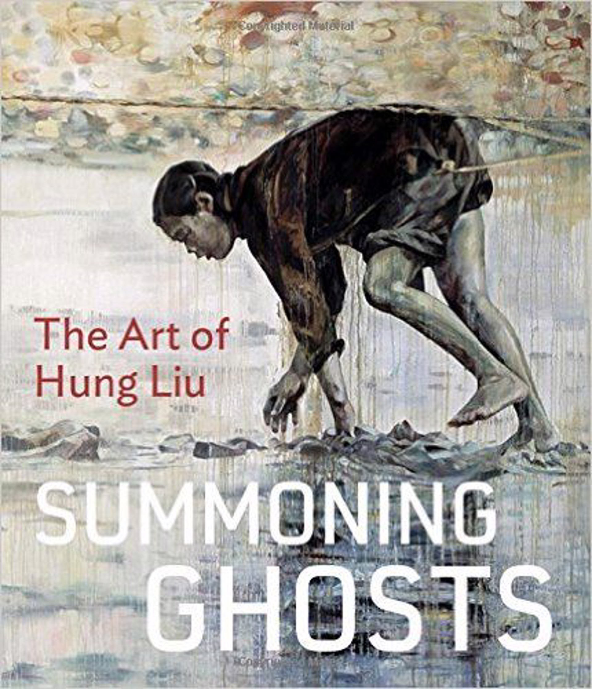 Summoning Ghosts: The Art of Hung Liu by Hung Liu