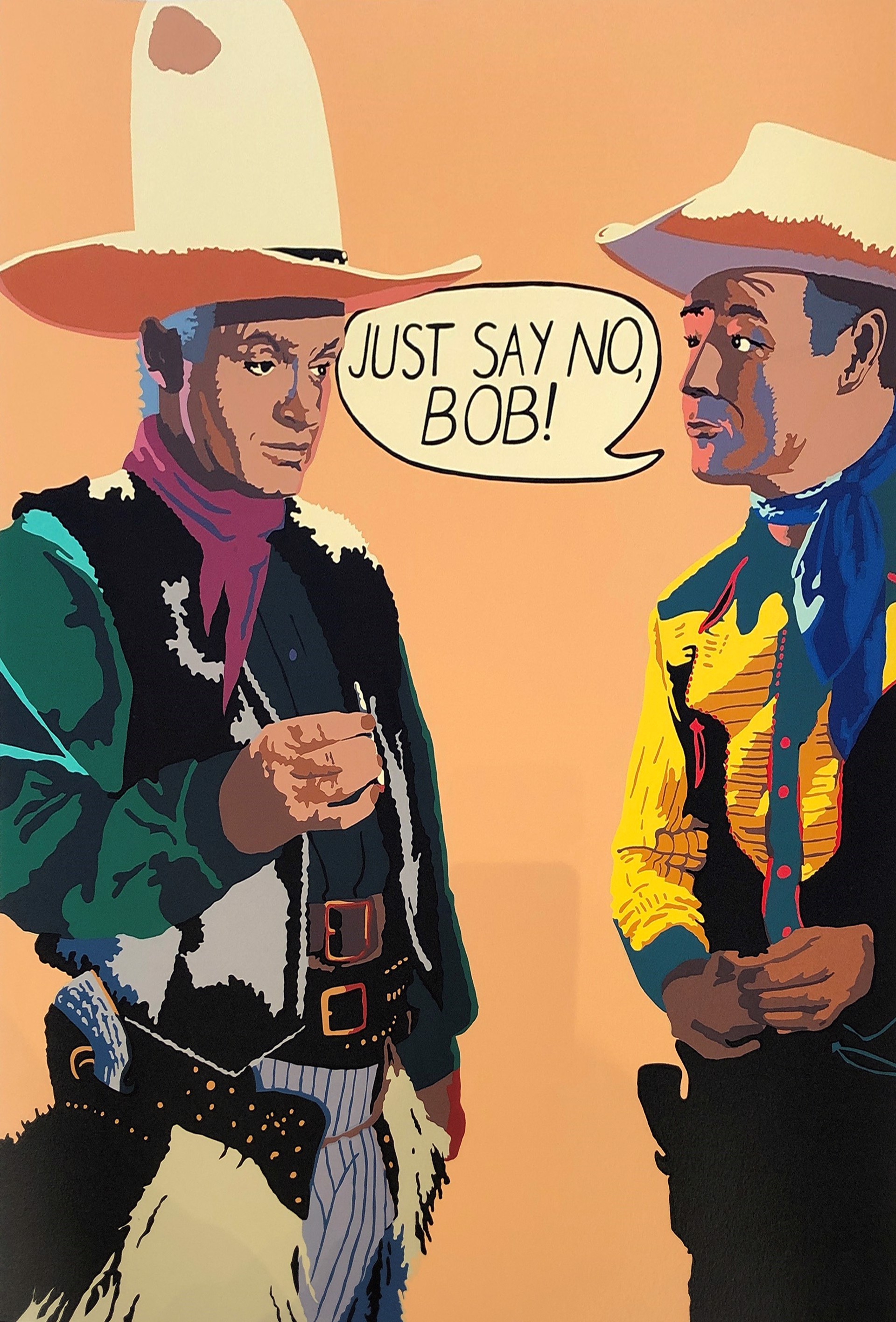 Just Say no Bob! by Billy Schenck