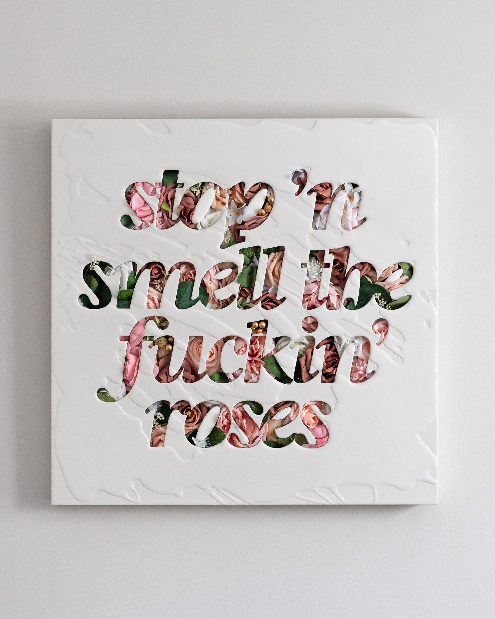 Stop 'n Smell the F***** roses by Ryan Labrosse