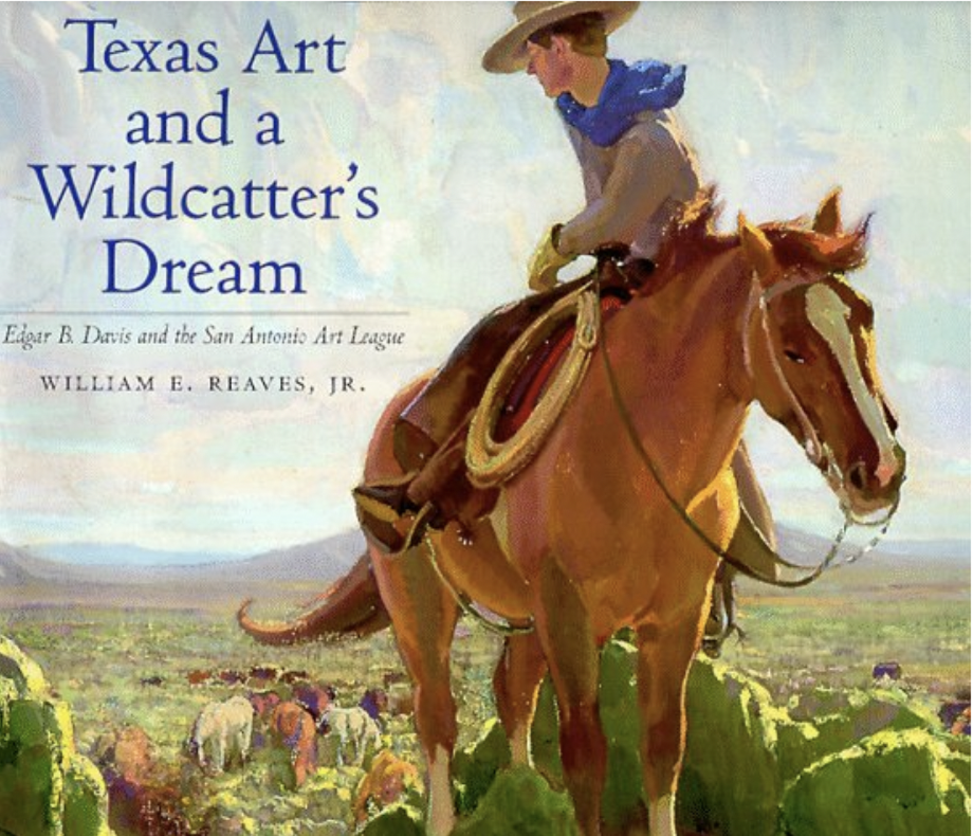 Texas Art and a Wildcatter's Dream | Edgar B. Davis and the San Antonio Art League by Publications