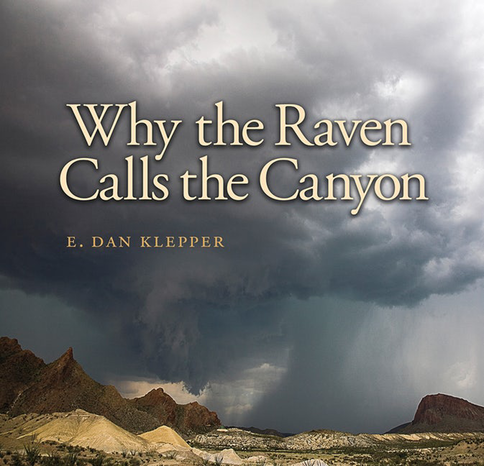 Why the Raven Calls the Canyon | Off the Grid in Big Bend Country By E. Dan Klepper by Publications