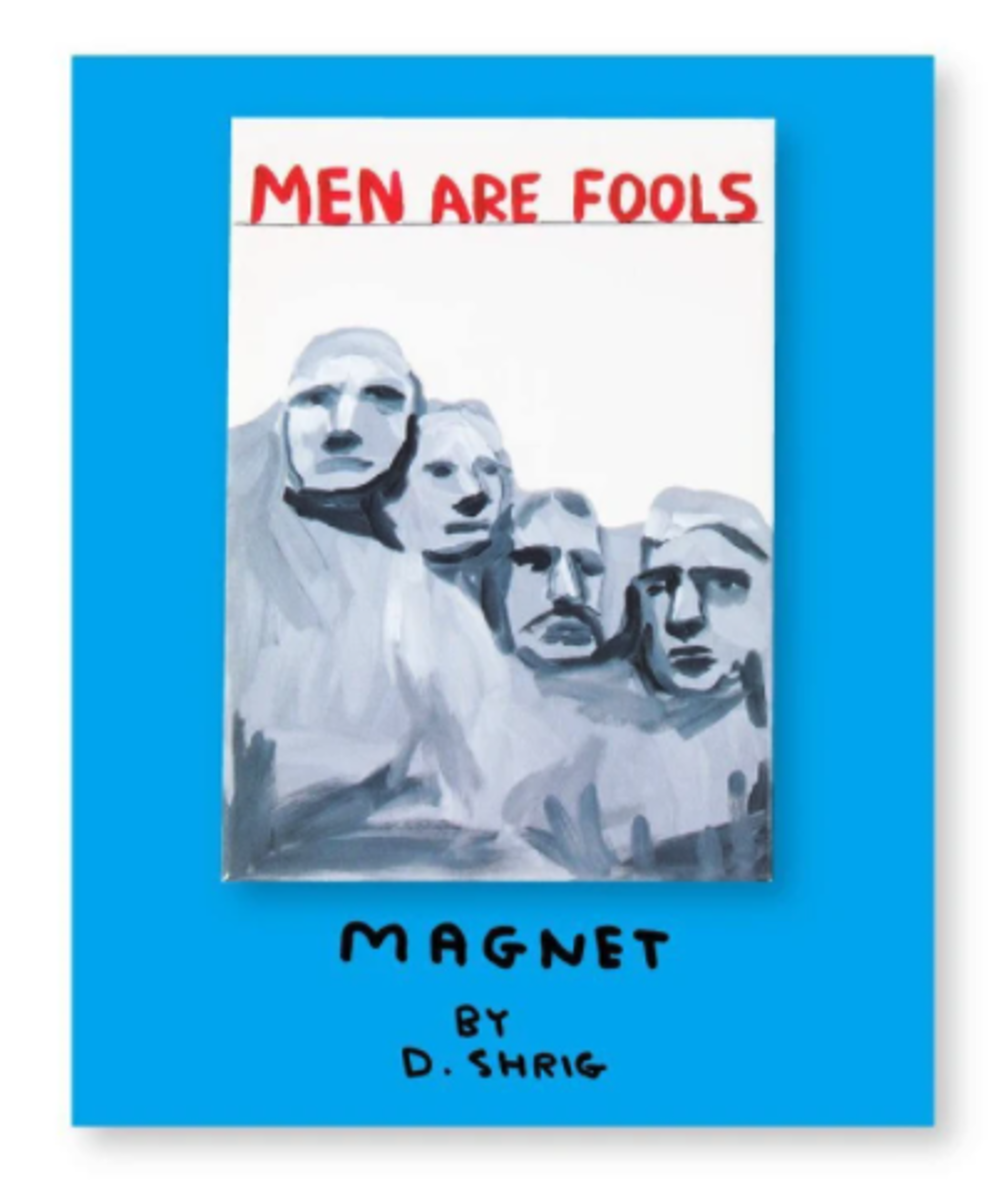 Men Are Fools Magnet by David Shrigley