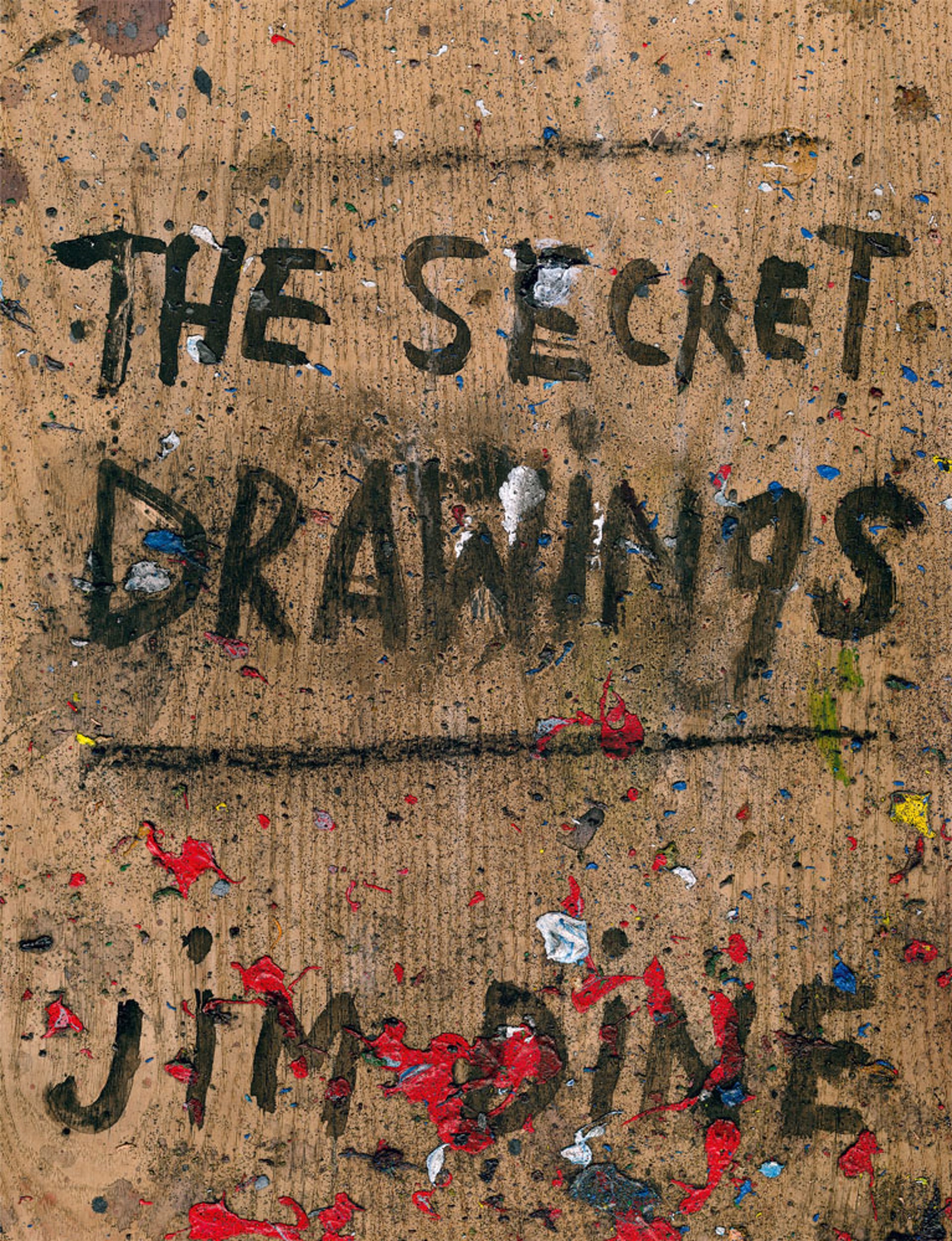 Jim Dine: The Secret Drawings by Jim Dine