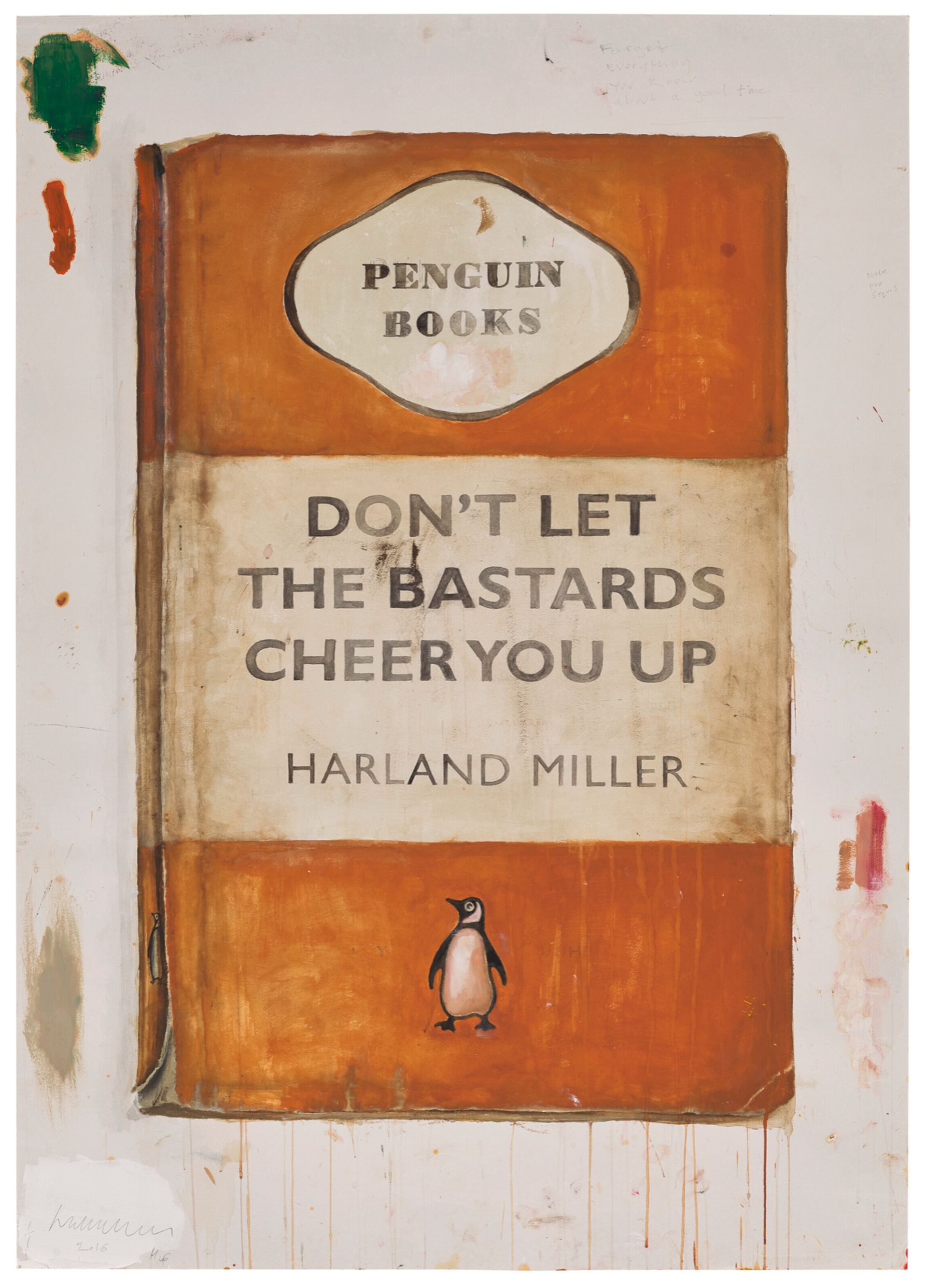Don’t Let The Bastards Cheer You Up by Harland Miller