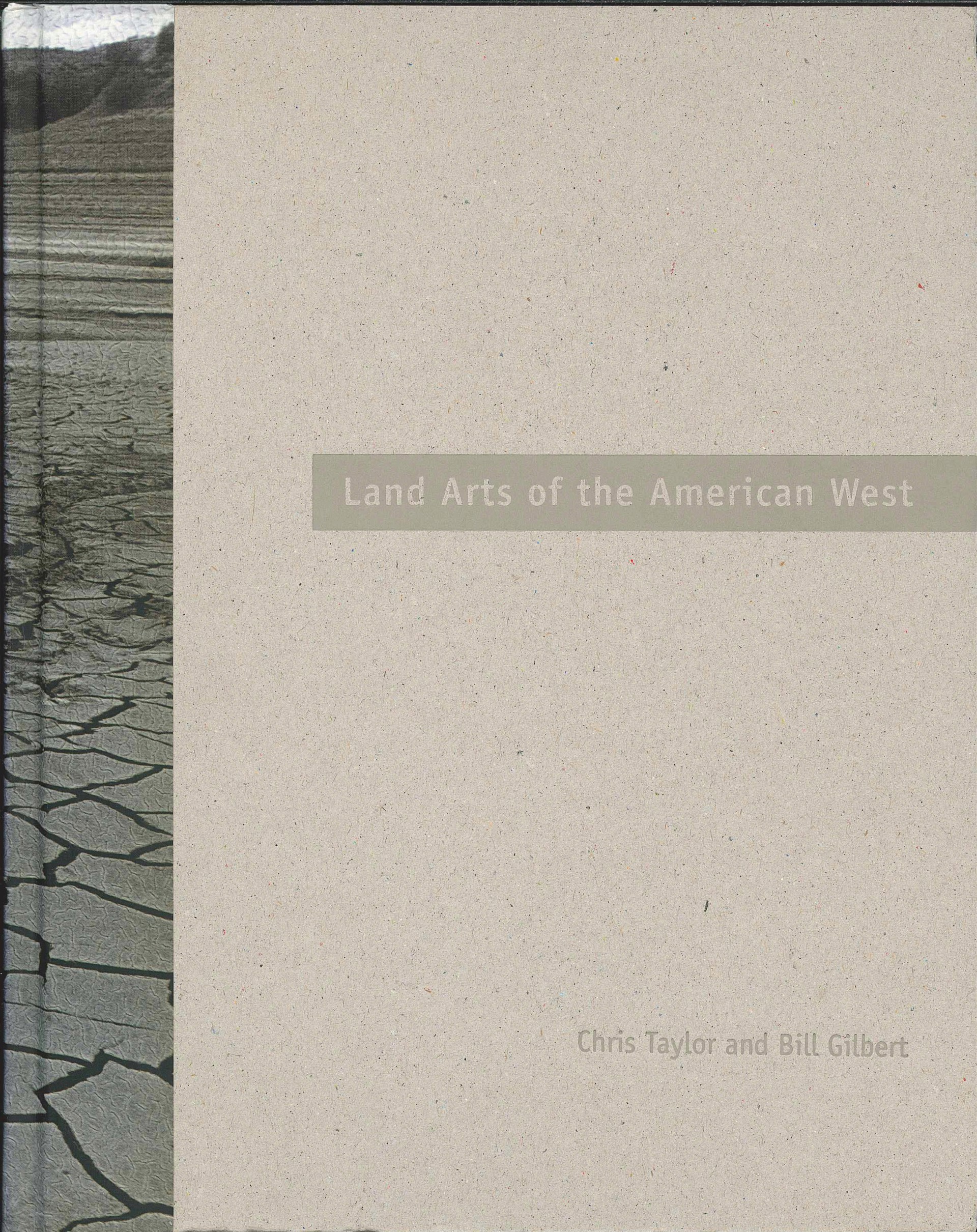 Land Arts of the American West by Chris Taylor and Bill Gilbert by Publications