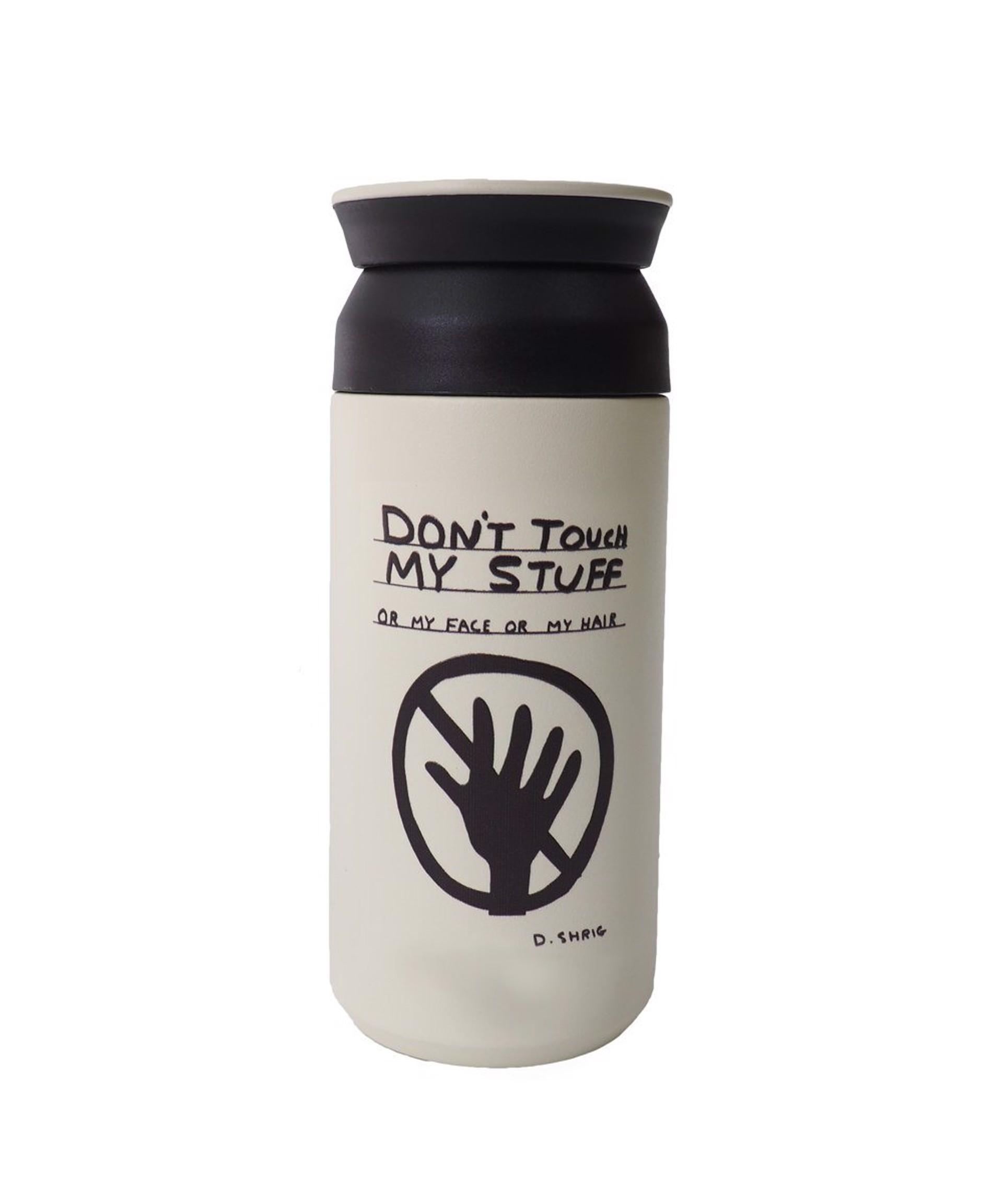 Don't Touch My Stuff Travel Tumbler by David Shrigley