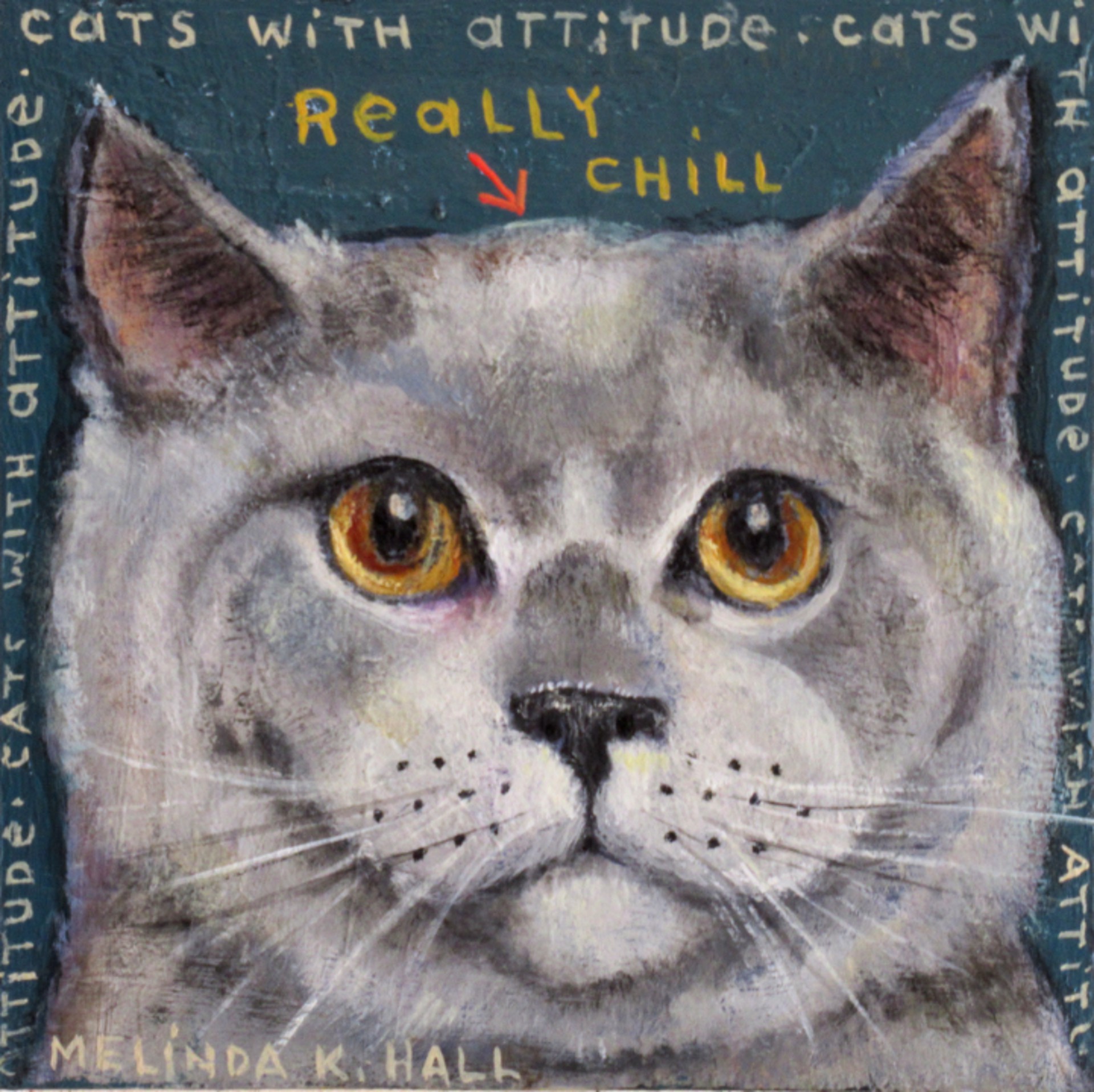 Cats with Attitude: Really Chill by Melinda K. Hall
