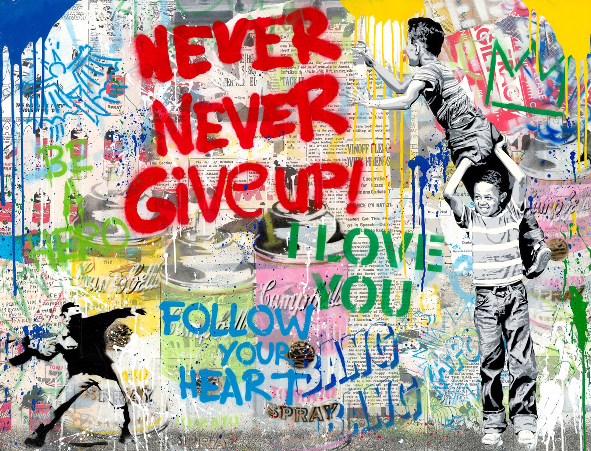 Never, Never Give Up! by Mr. Brainwash