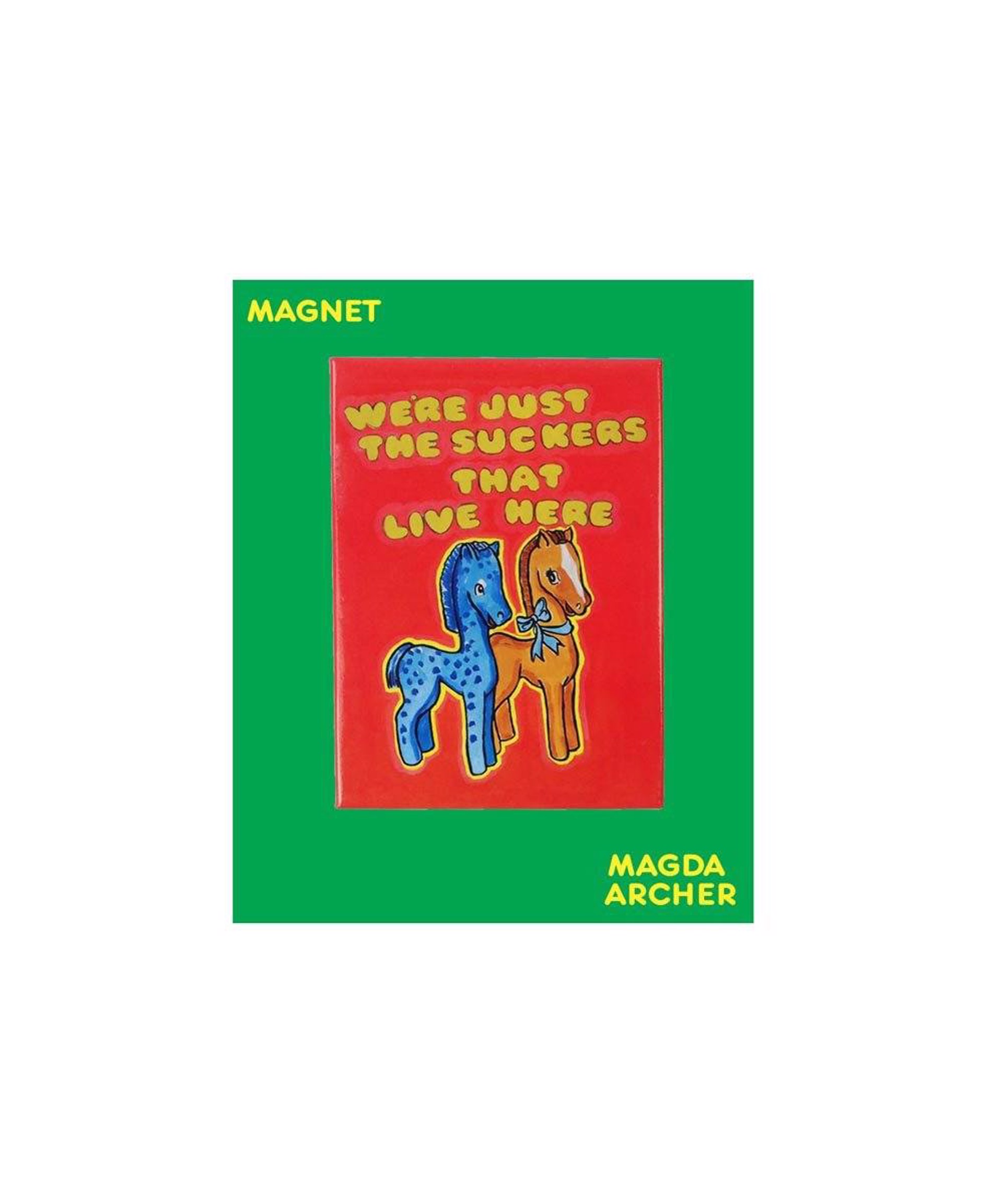 Suckers Magnet x Magda Archer