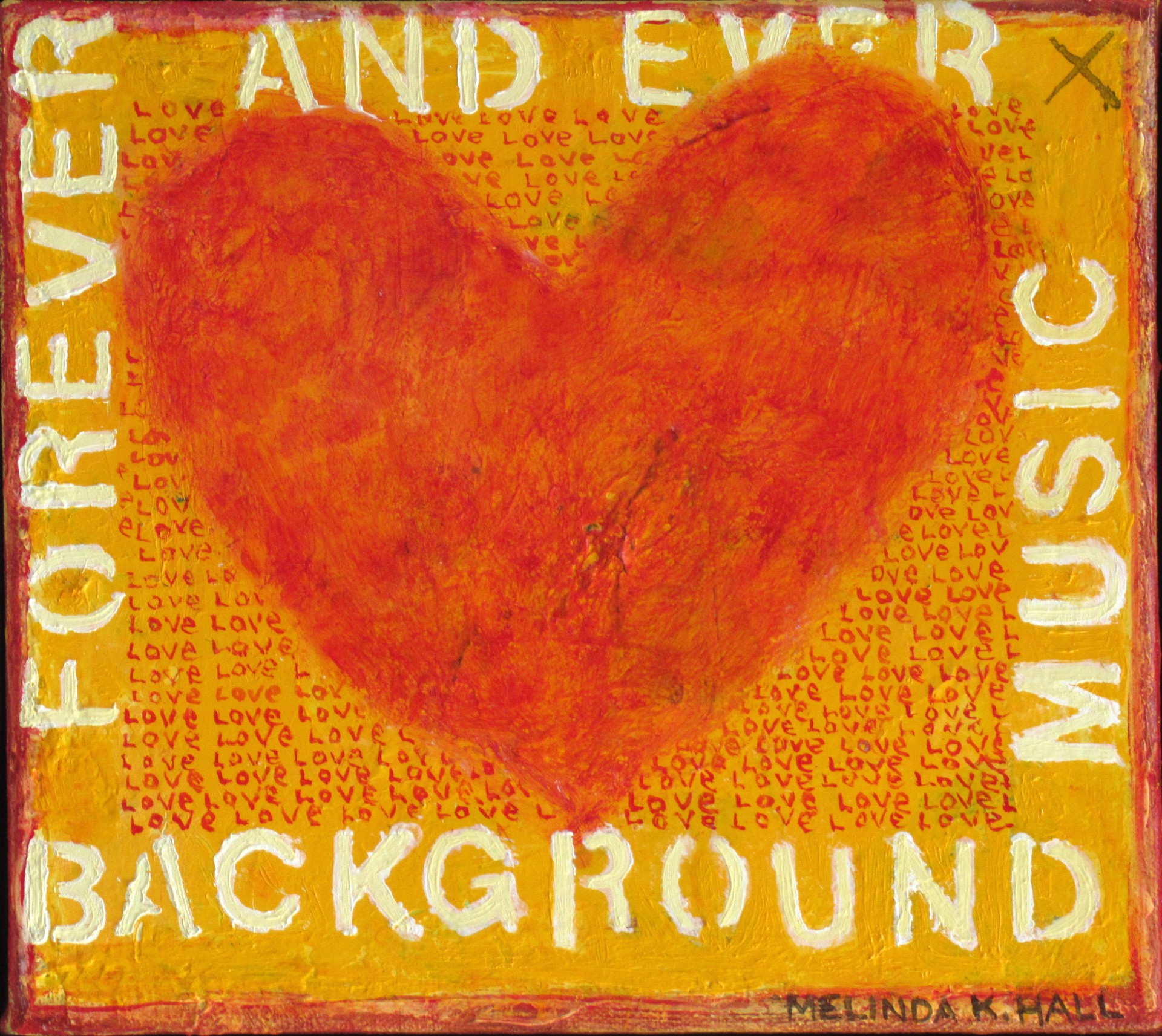 Love:  Background Music Forever and Ever by Melinda K. Hall