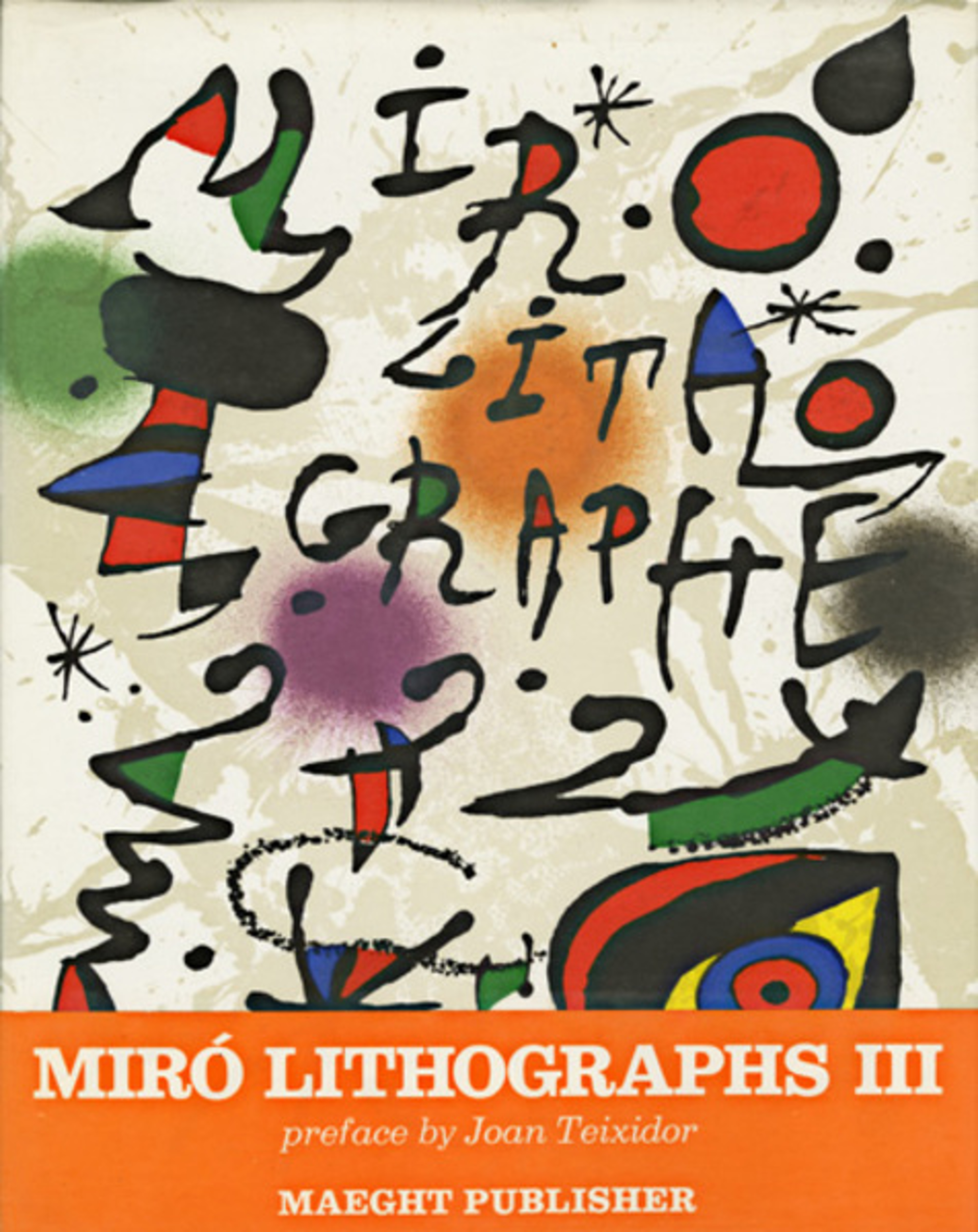 Lithography, Volume 3 1964-1969 contains 6 original lithos, Ed. of 5M copies by Joan Miró