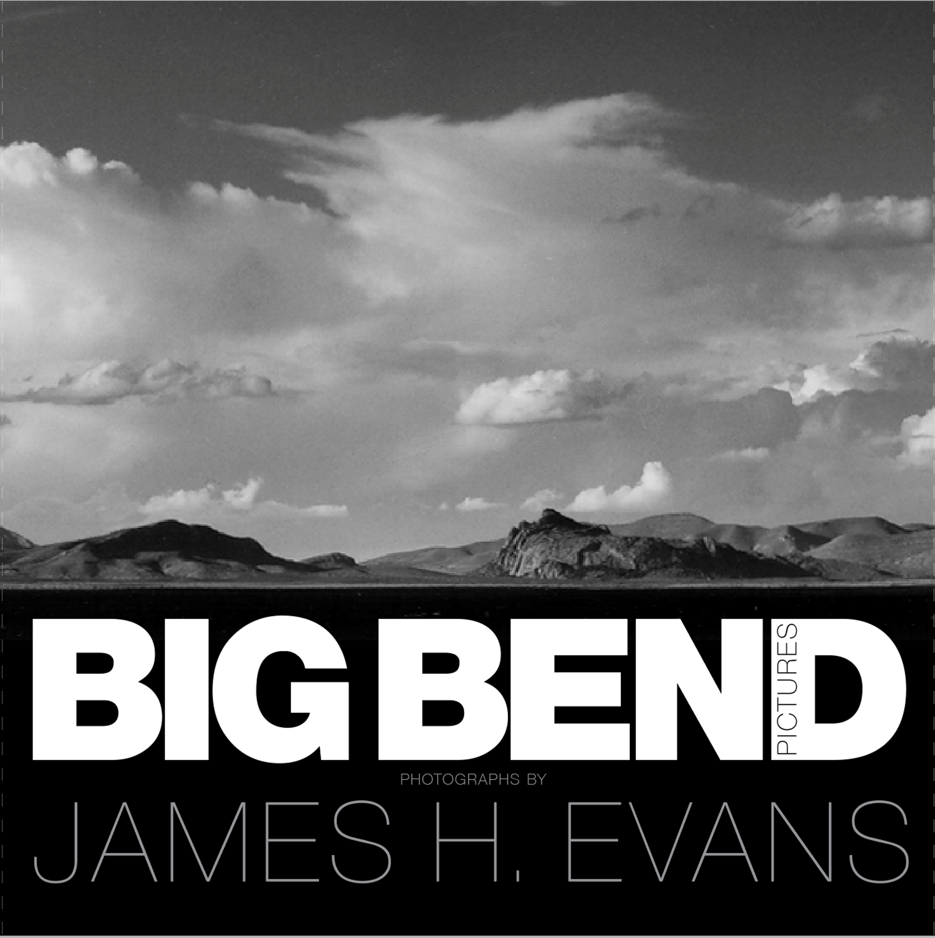Big Bend Pictures 20th Anniversary by James H. Evans