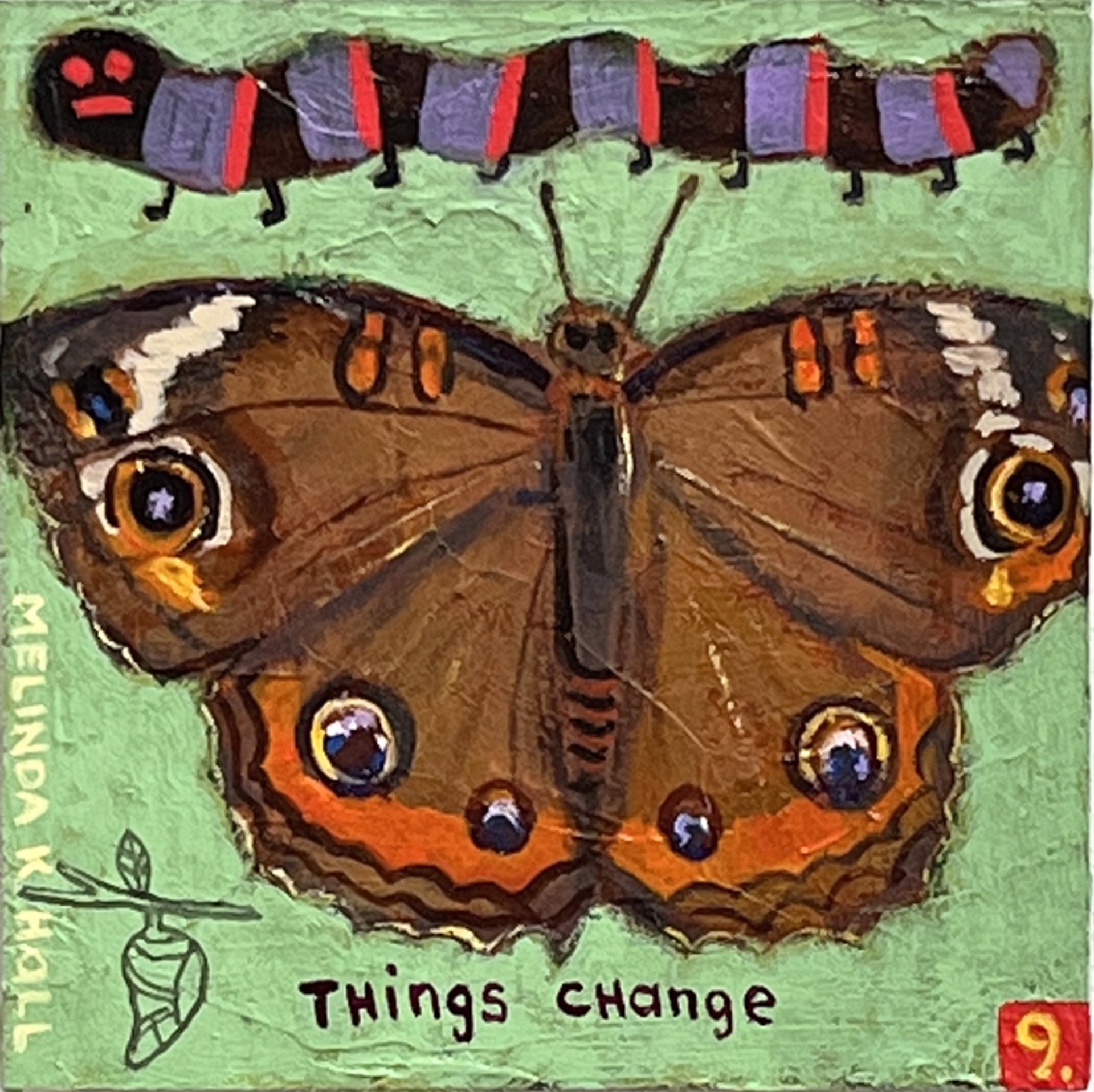 Things Change:  Butterfly #9 by Melinda K. Hall