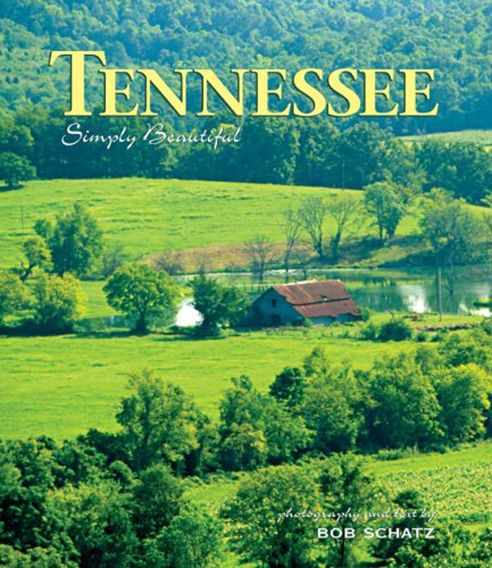 Tennessee: Simply Beautiful by Bob Schatz