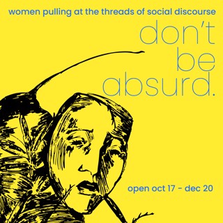 Women Pulling At The Threads of Social Discourse: Don't Be Absurd Women Pulling At The Threads of Social Discourse: Don't Be Absurd