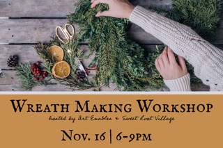 Holiday Wreath Making Workshop 