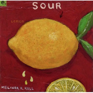 Sour: Lemon by Melinda K. Hall Sour: Lemon by Melinda K. Hall