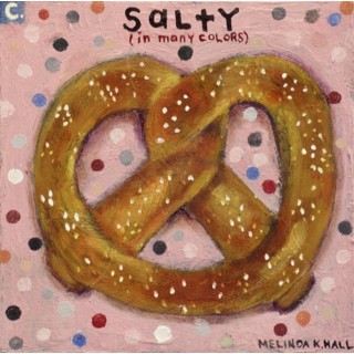 Salty: Pretzel by Melinda K. Hall Salty: Pretzel by Melinda K. Hall