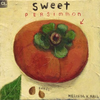 Sweet: Persimmon by Melinda K. Hall Sweet: Persimmon by Melinda K. Hall